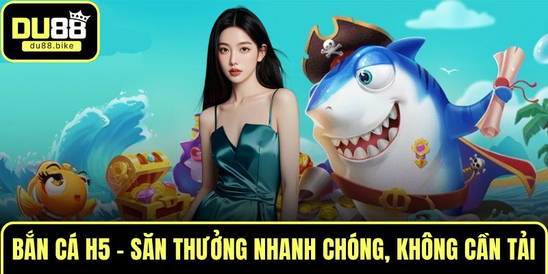 Bắn cá H5