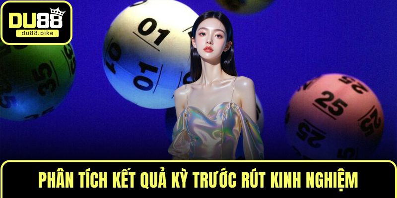 Phân tích kết quả kỳ trước rút kinh nghiệm