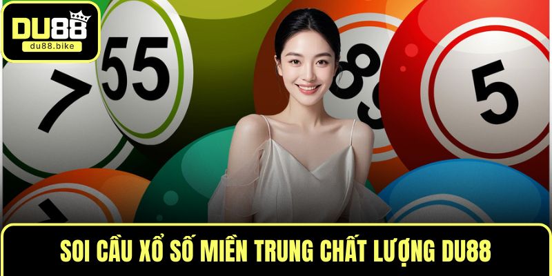 Soi cầu xổ số miền Trung chất lượng DU88